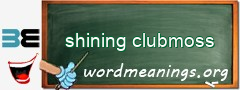 WordMeaning blackboard for shining clubmoss